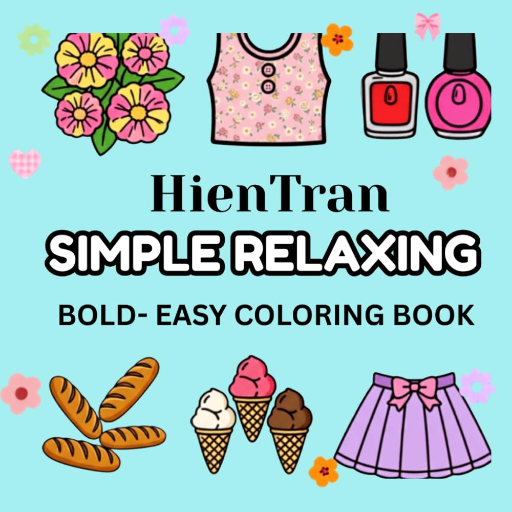 SIMPLE RELAXING: Coloring Book for Adults and Kids , Bold and Easy , very Simple and Big Designs for Relaxation ( Bold & Easy Coloring )