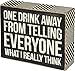 Primitives by Kathy Chevron Trimmed Box Sign, One Drink Away 5x4 inches