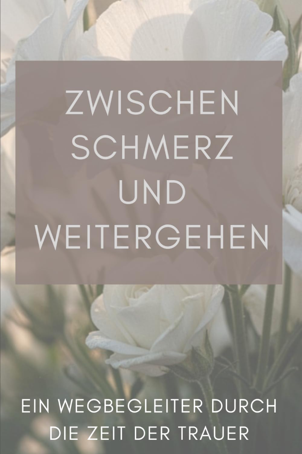 Zwischen Schmerz und Weitergehen: Ein Wegbegleiter durch die Zeit der Trauer und Trauerbewältigung