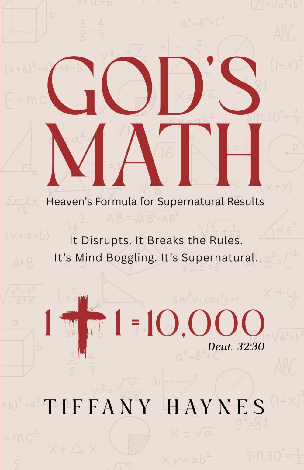 God's Math: Heaven’s formula for supernatural results (God's Math Series)