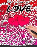 Love Adults Coloring Book: valentines day lovers relationship boyfriend girlfriend husband wife adults relaxation art large creativity grown ups ... boredom anti anxiety intricate ornate therapy