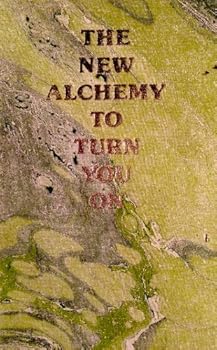 Hardcover The new alchemy, to turn you on Book