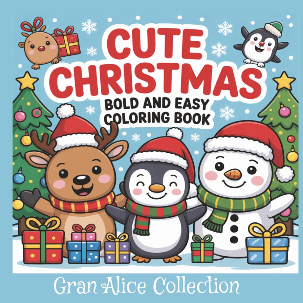 Cute Christmas Bold and Easy Coloring Book: Cozy Coloring Book for Adults and Teens with Adorable Characters and Cute Holiday Scenes for Relaxation