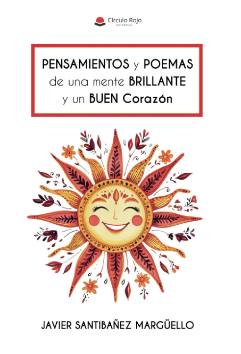 PENSAMIENTOS y POEMAS de una mente BRILLANTE y un BUEN Corazón