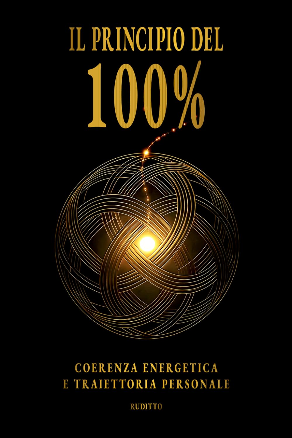 IL PRINCIPIO DEL 100%: Coerenza energetica e traiettoria personale