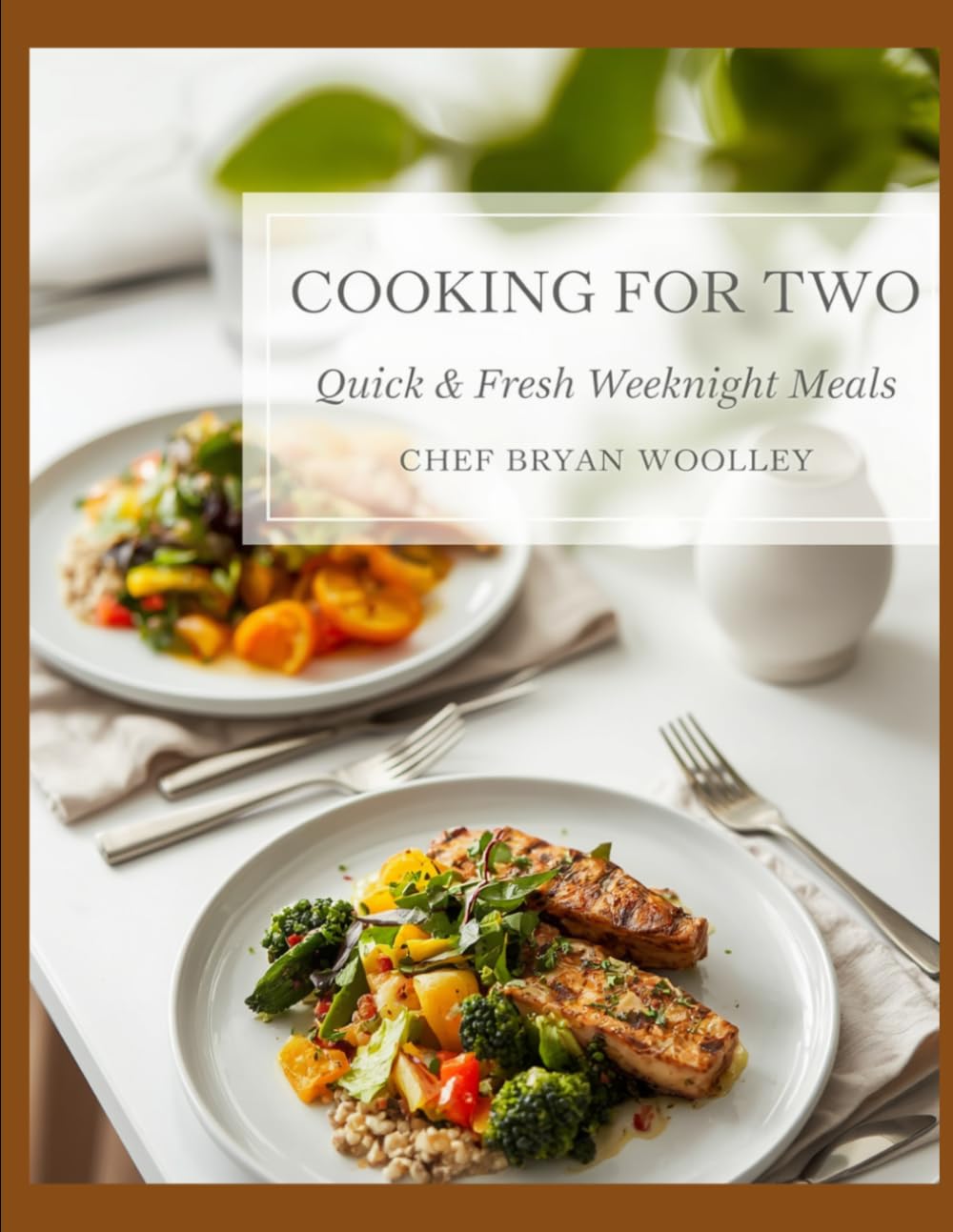 Cooking For Two: Quick and Easy Weeknight Meals