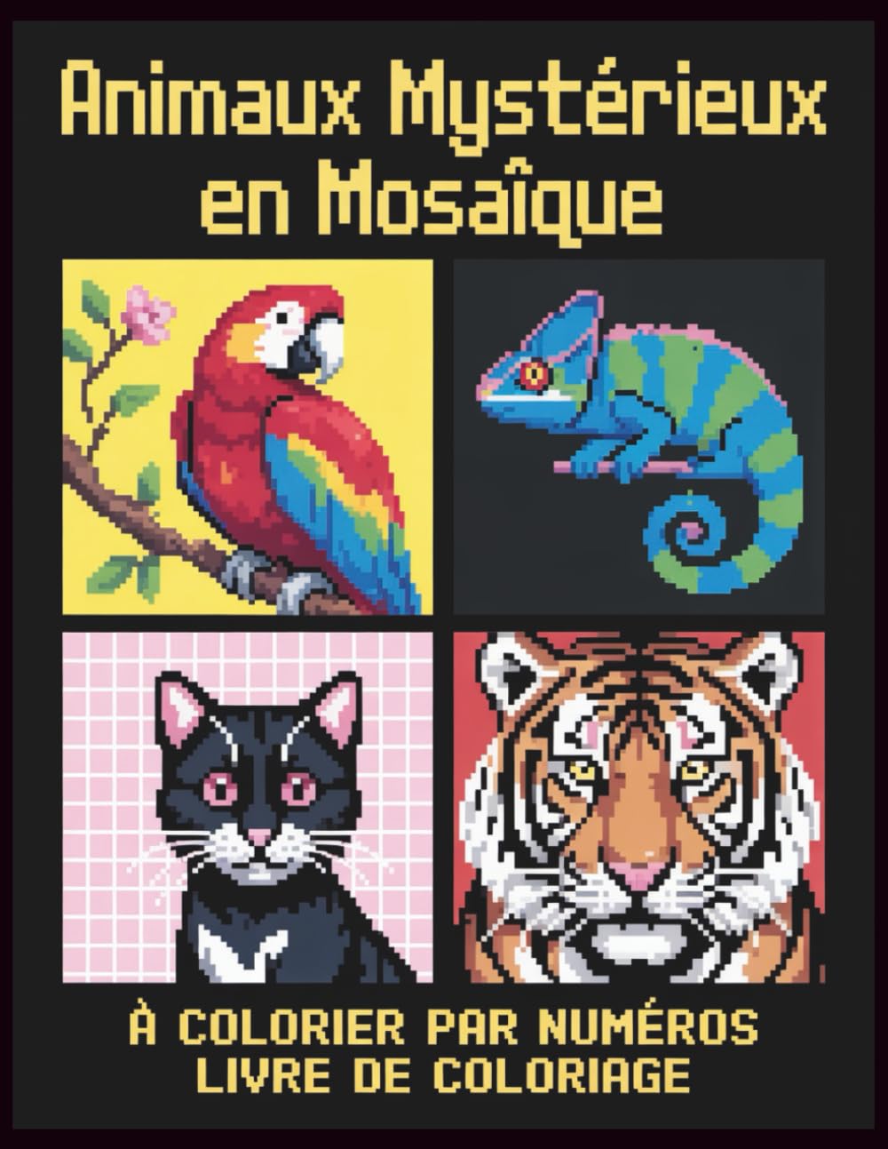 Animaux mystérieux en mosaïque à colorier par numéros Livre de coloriage: Mosaïques surprenantes pour détente et créativité