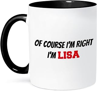 3dRose mug_218494_4 Of course I'm right, I'm Lisa - Two Tone Black Mug, 11oz