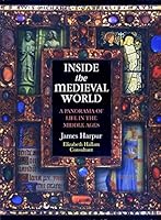Inside the Medieval World: A Panorama of Life in the Middle Ages 0304346675 Book Cover
