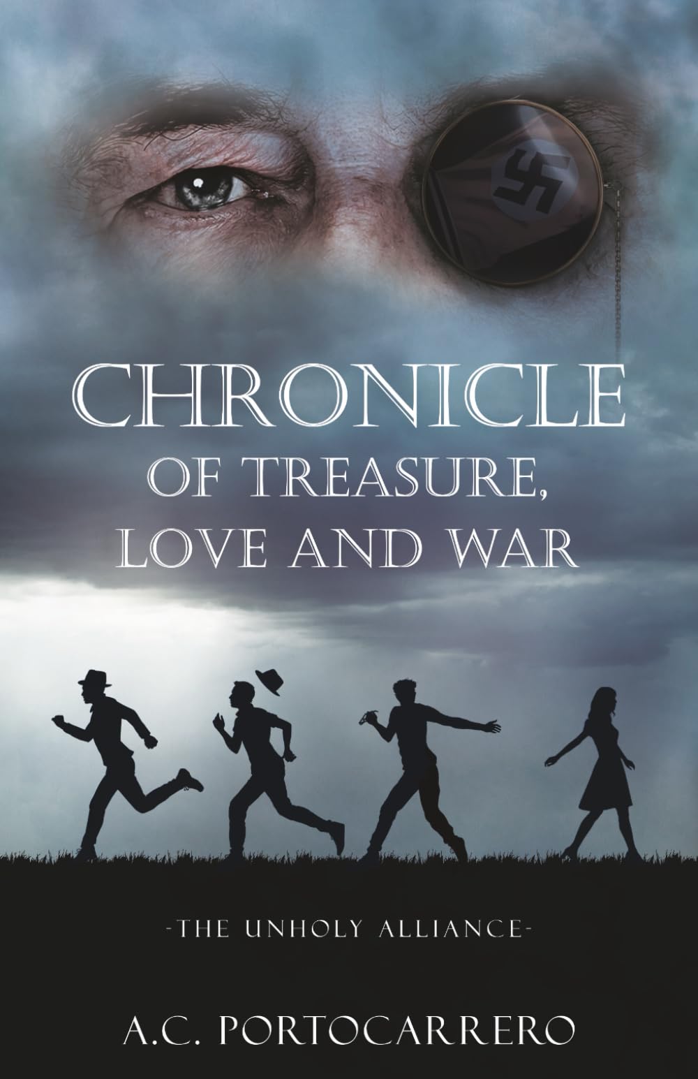 THE UNHOLY ALLIANCE: A Nazi conspiracy to steal the Vatican's lost treasure (CHRONICLE OF TREASURE, LOVE AND WAR)