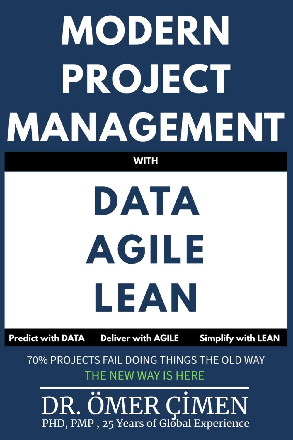 Modern Project Management with Data, Agile and Lean: Predict with Data, Deliver with Agile, Simplify with Lean