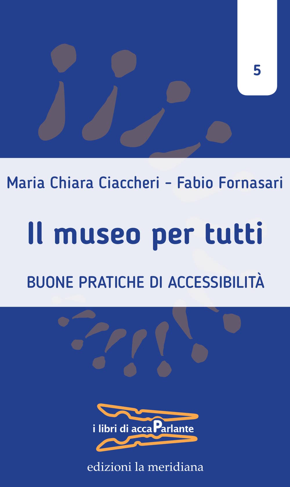 Il Museo Per Tutti. Buone Pratiche Di Accessibilità - 4