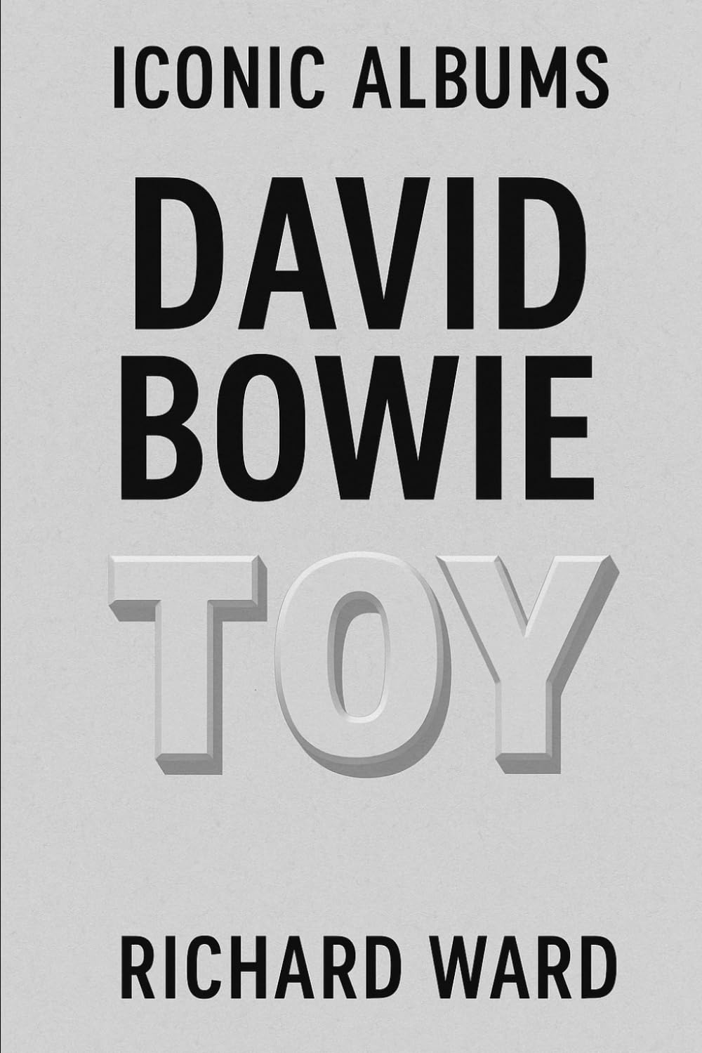 Iconic Album - David Bowie - Toy