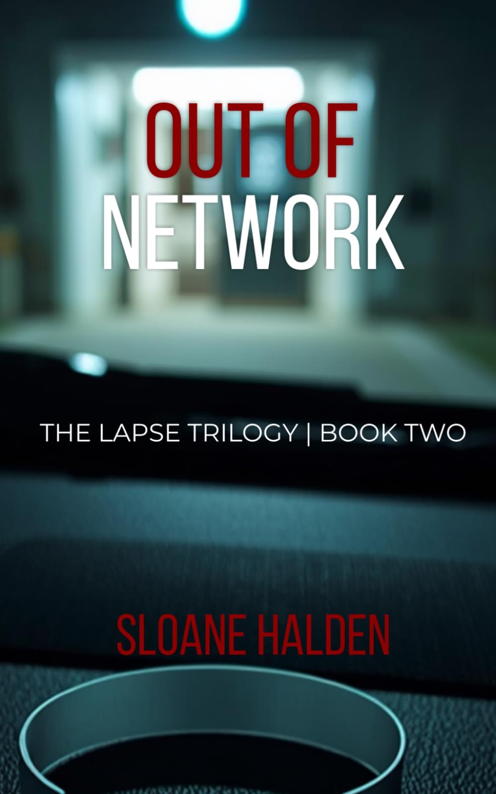 OUT OF NETWORK: The Lapse Trilogy Book 2