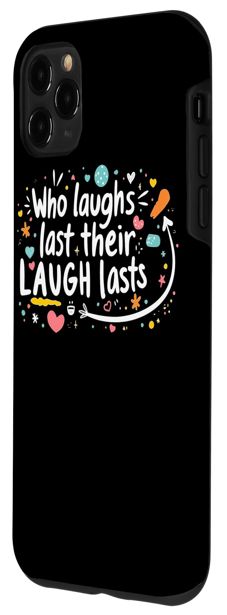 iPhone 11 Pro Max Who Laughs Last Their Laugh Lasts Quote Case - Image 2