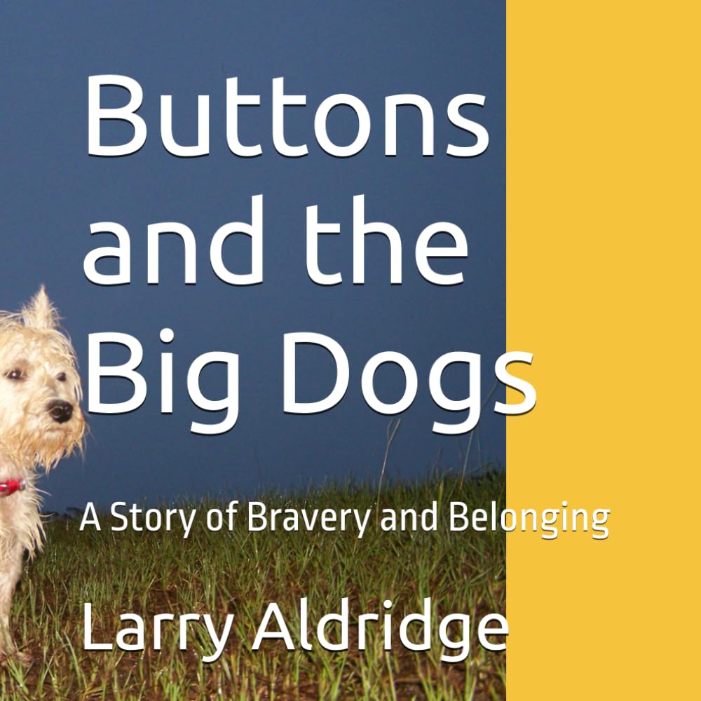 Buttons and the Big Dogs: A Story of Bravery and Belonging