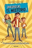 ¡Resuelve el misterio! - Manual para detectives (Ficción Kids)