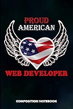 Proud American Web Developer: Composition Notebook, Birthday Journal Gift for Website Dev Coders, Programmers to write on