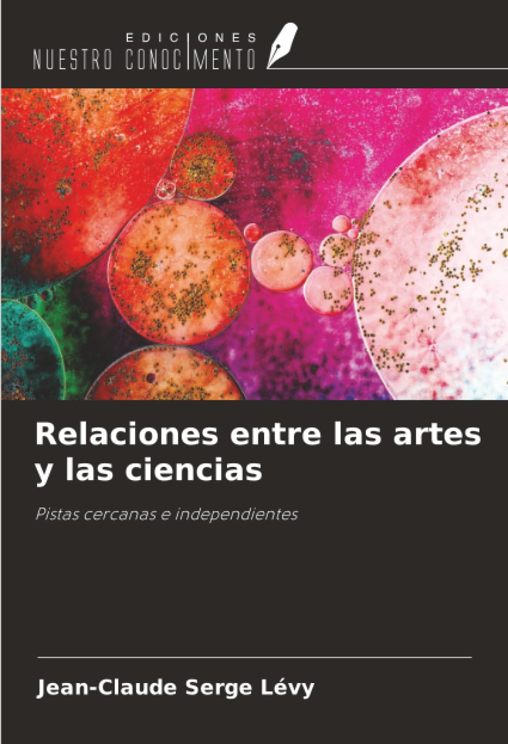 Relaciones entre las artes y las ciencias: Pistas cercanas e independientes