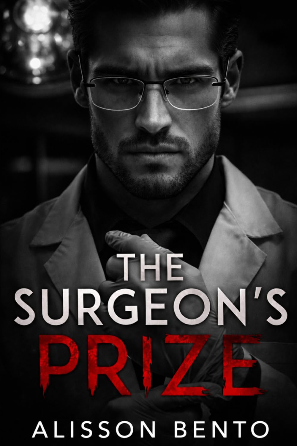The Surgeon’s Prize: A Medical Dark Thriller Romance (The Clinical Obsessions Series)