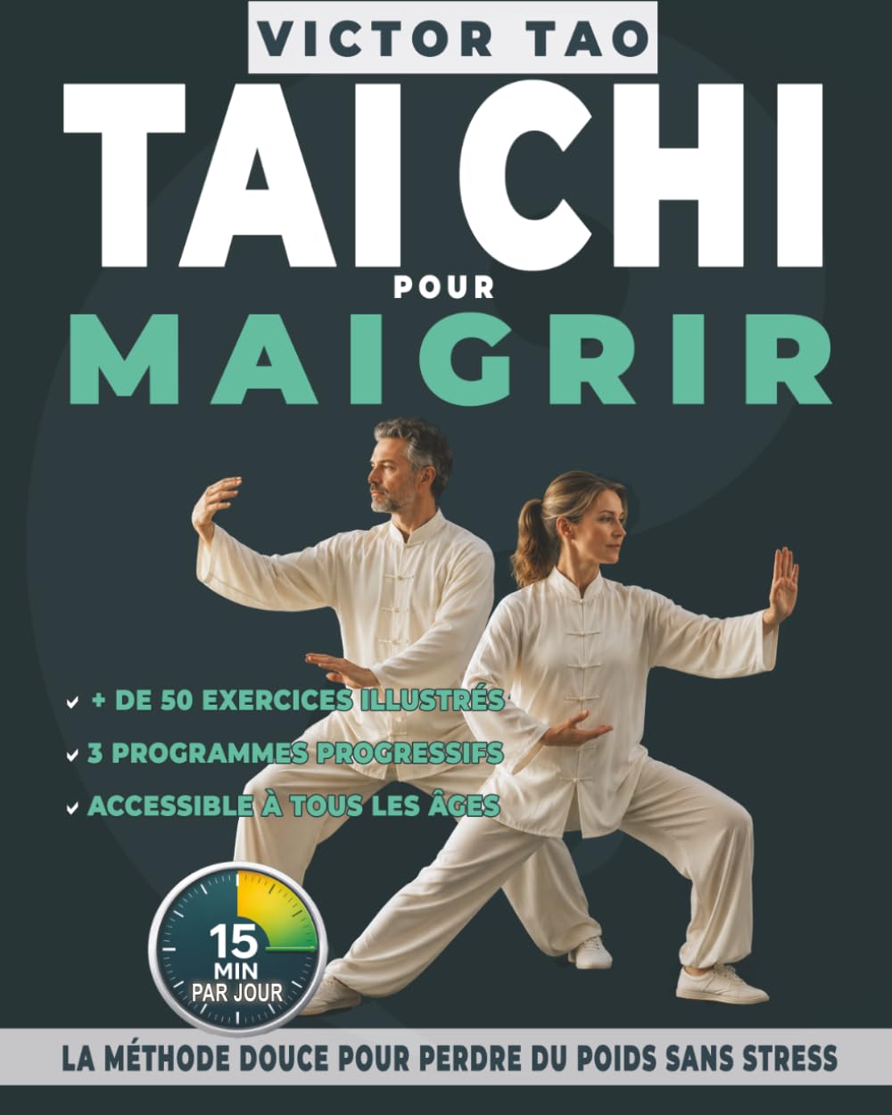 Tai Chi pour maigrir: La méthode douce pour perdre du poids naturellement, sans stress et à tout âge