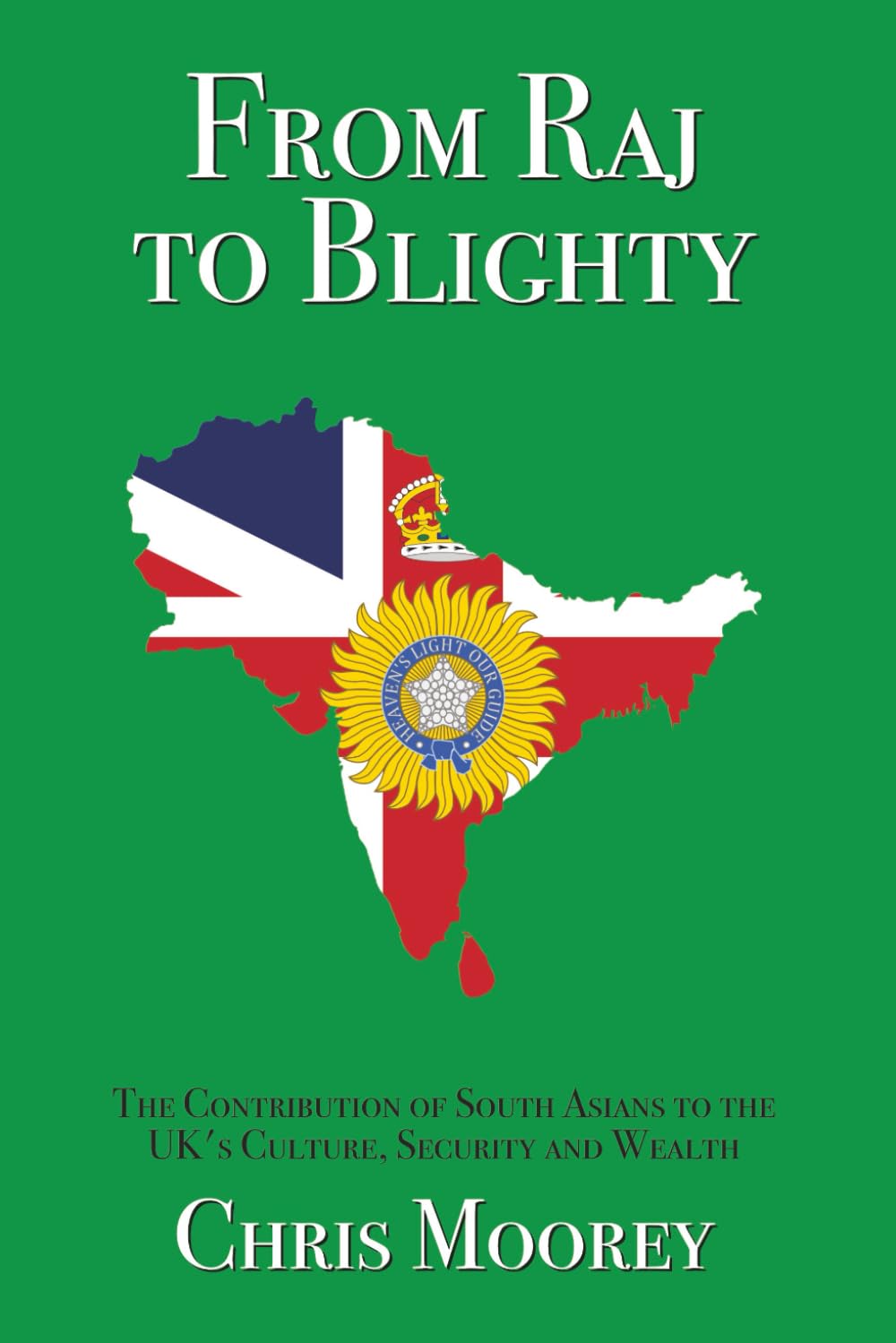 From Raj to Blighty: The Contribution of South Asians to the UK’s Culture, Security and Wealth