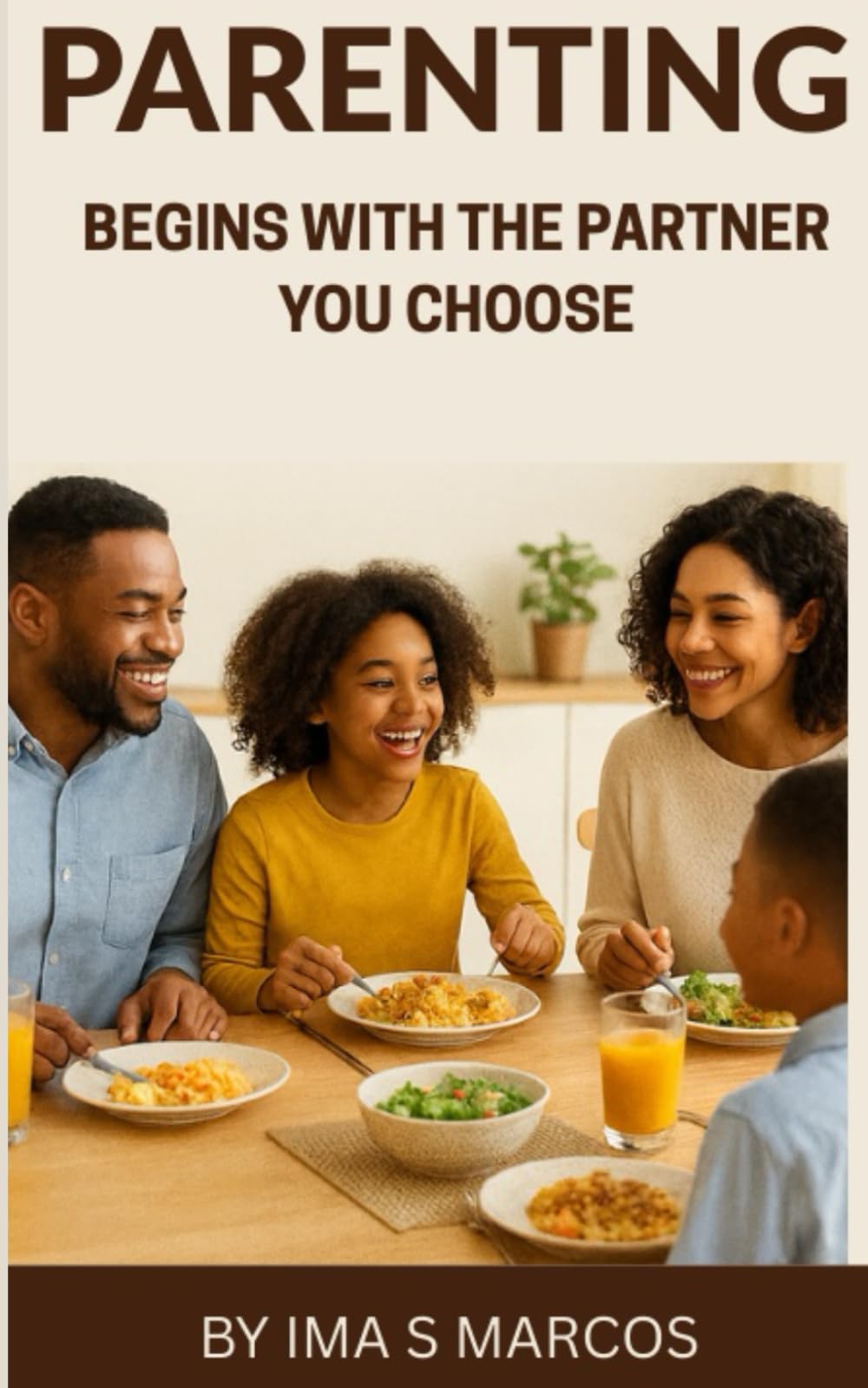 PARENTING BEGINS WITH THE PARTNER YOU CHOOSE
