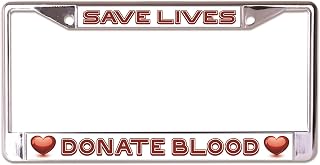 Save Lives Donate Blood Chrome License Plate Frame