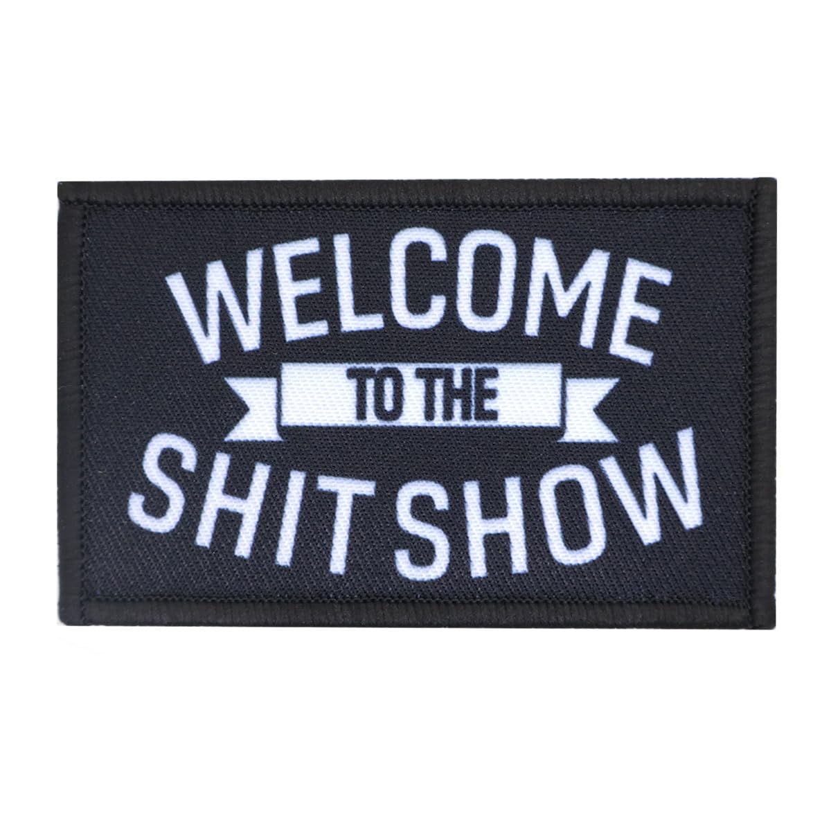 Welcome to The Shit Show Morale Patch Tactical Fabric Embroidered Vest Badge 8cm x 5cm Hook & Loop Airsoft Forces Military Funny Patches