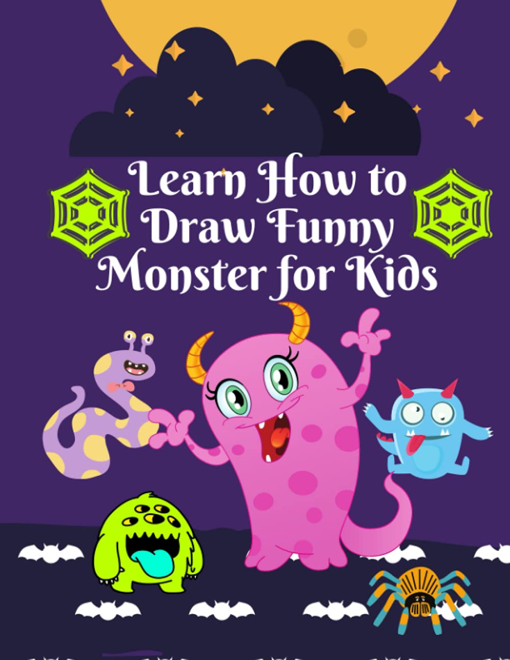 Learn How to Draw Funny Monster for Kids: Easy Drawing, Coloring Pages for Children, Workbook for Preschool, Kindergarten, Book for Preschoolers to draw and color