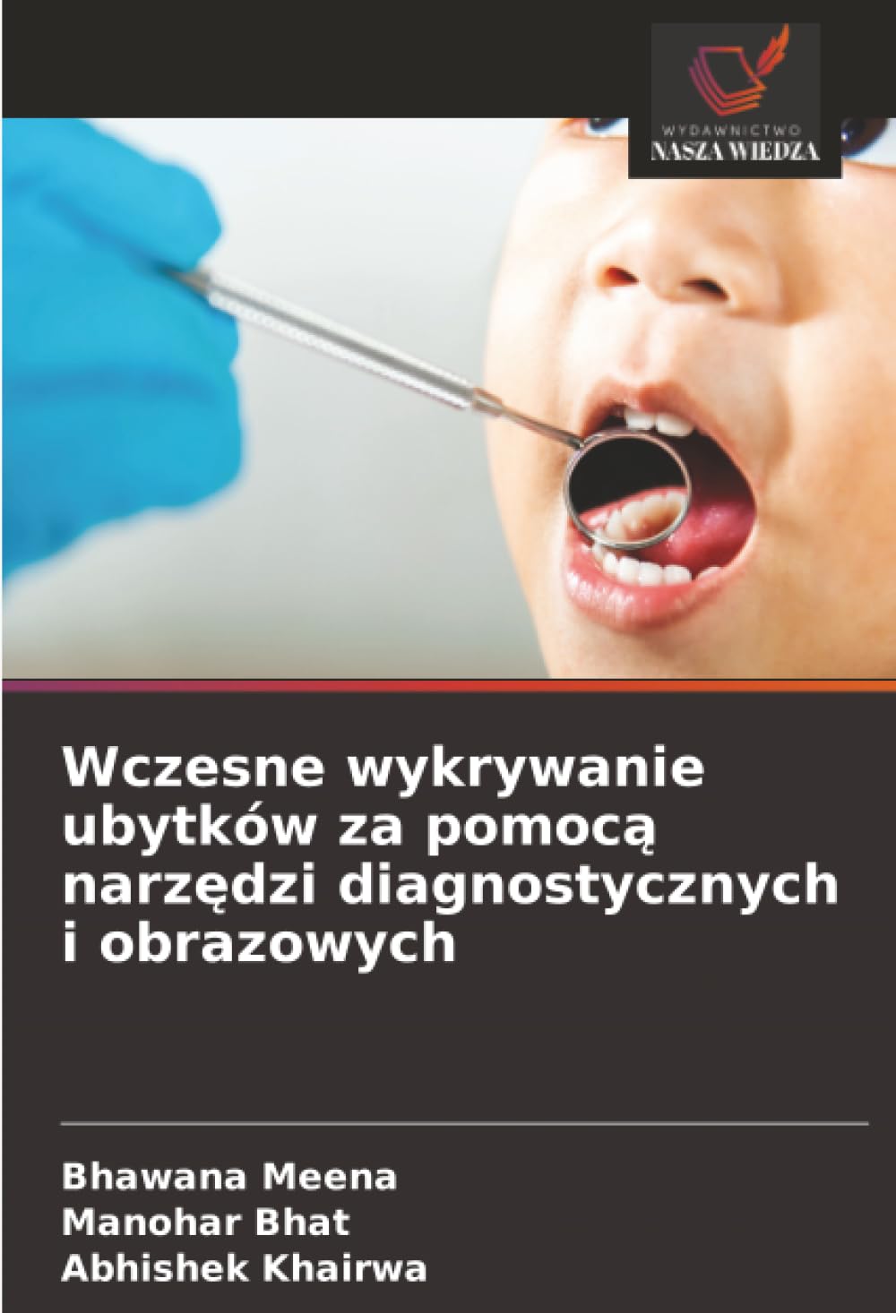 Wczesne wykrywanie ubytków za pomoc¿ narz¿dzi diagnostycznych i obrazowych