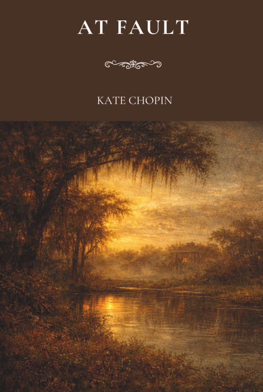 At Fault: A Classic of Southern Literary Fiction