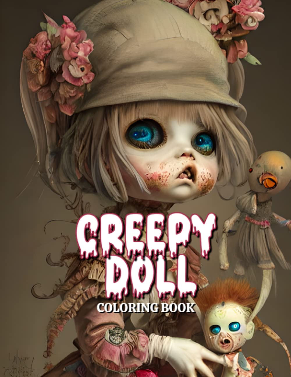 Creepy Doll Coloring Book: Baby Dolls Scary Horror Coloring Book For Adults and Teens - Perfect Gift for Stress Relief, Anxiety Relief, Relaxation, and Creativity.
