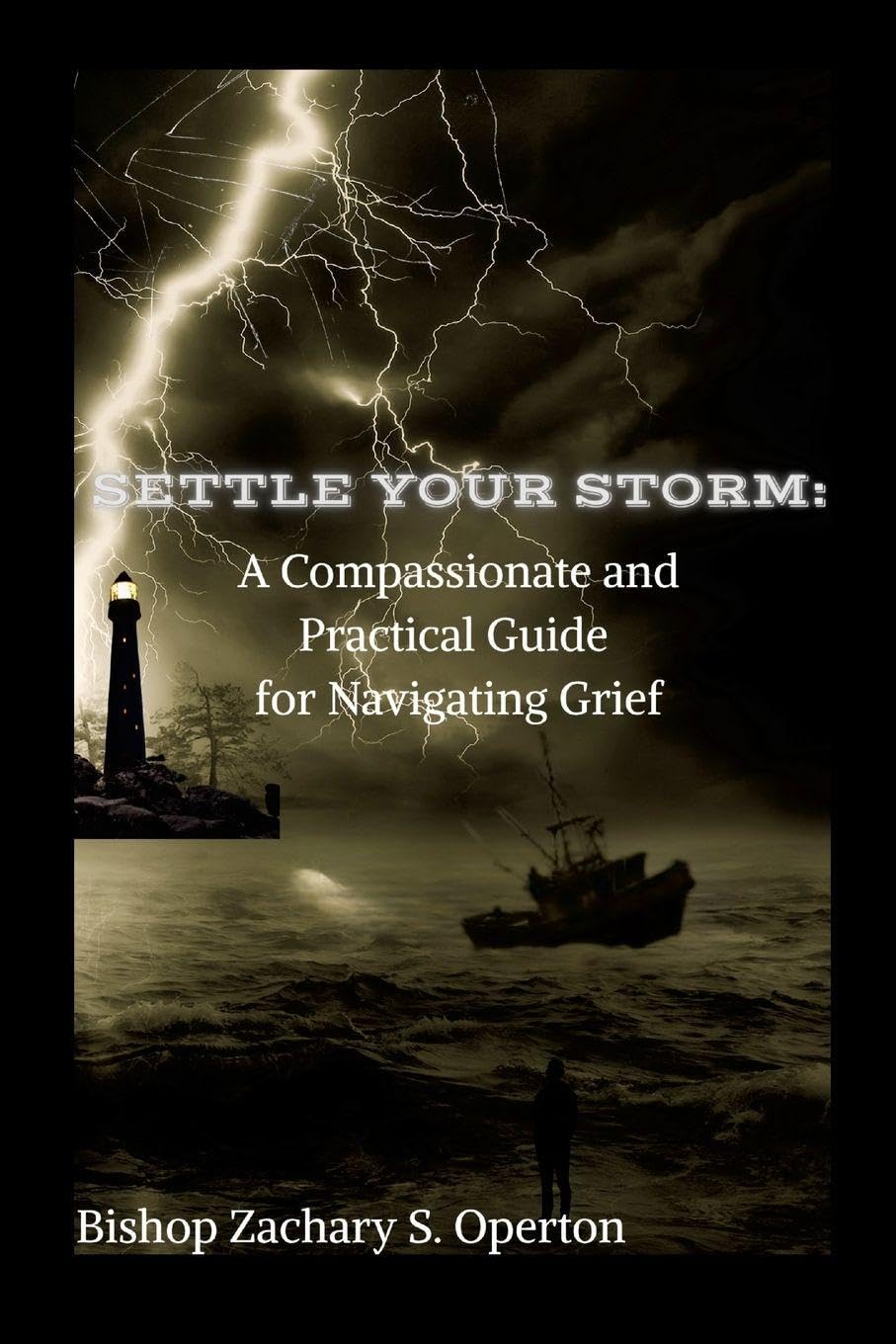 Settle Your Storm: A Compassionate And Practical Guide For Navigating Grief