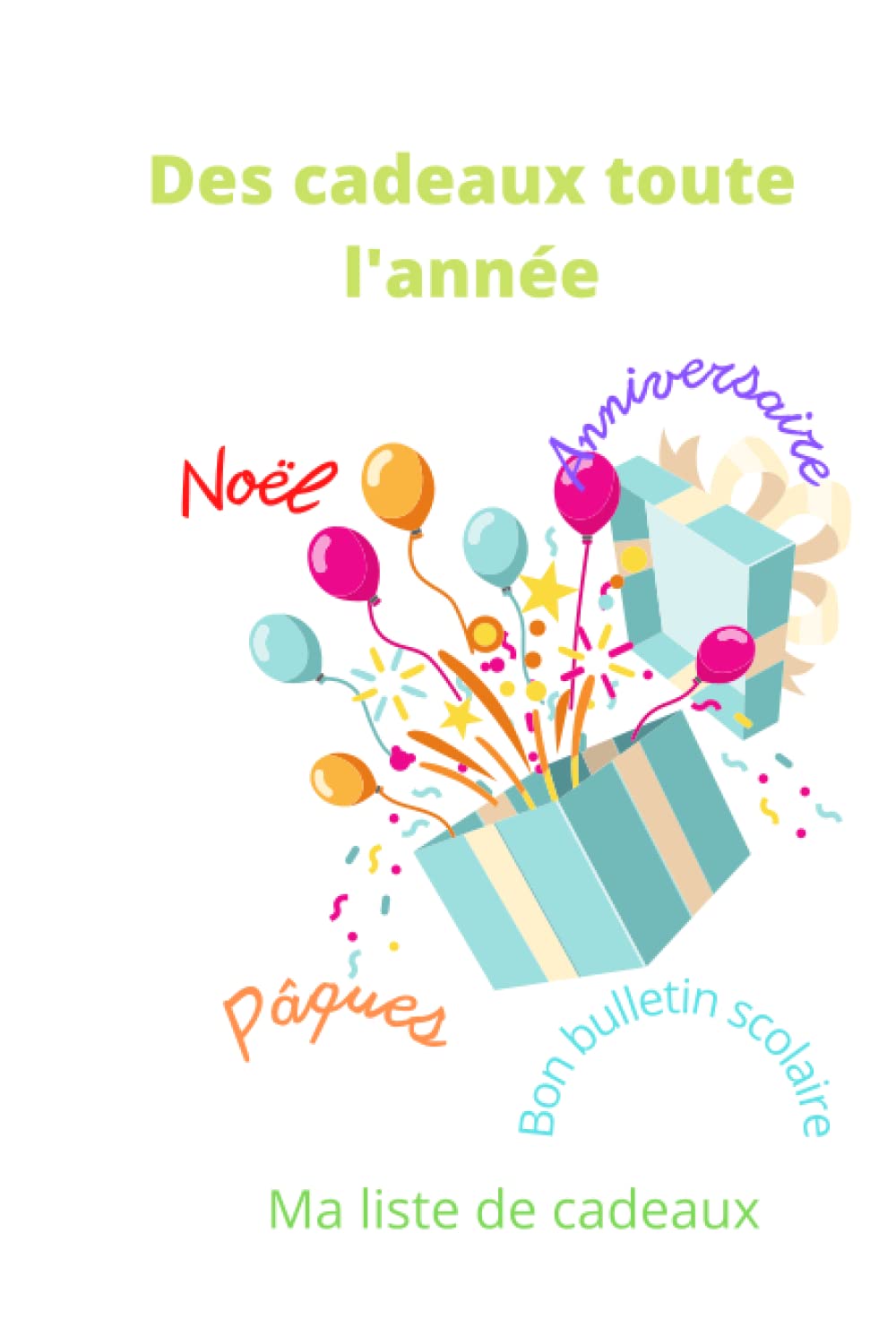 Des cadeaux toute l'année: Ma liste de cadeaux