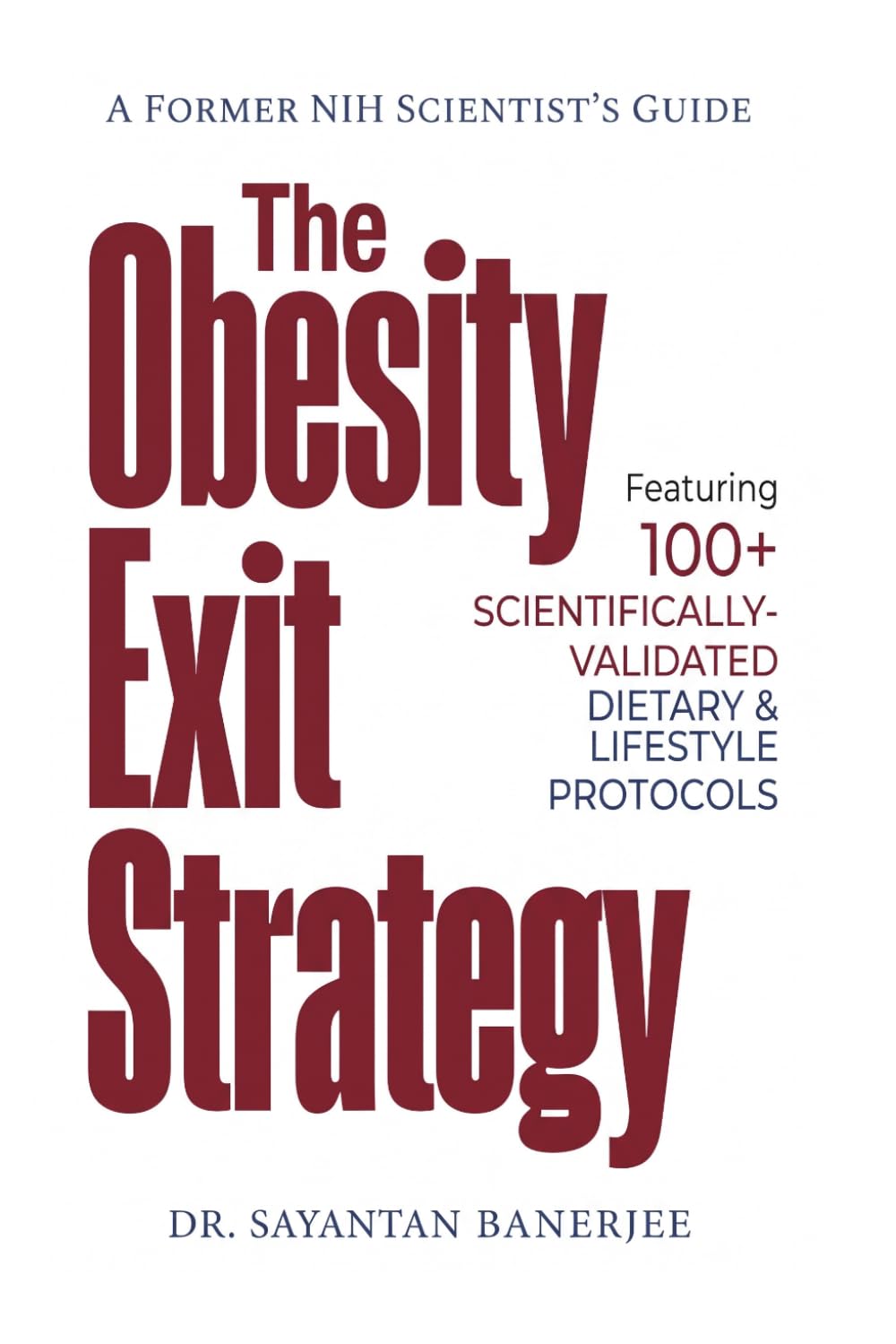 The Obesity Exit Strategy: How to Reverse Obesity Using Advanced Dietary, Fasting, Exercise and Lifestyle Strategies for a Natural Metabolic Reset (The Diabetes And Obesity remission Series)