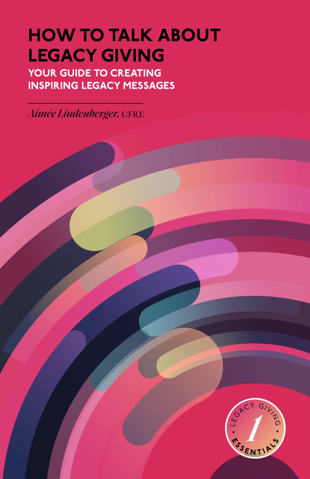 How to Talk about Legacy Giving: Your Guide to Creating Inspiring Legacy Messages