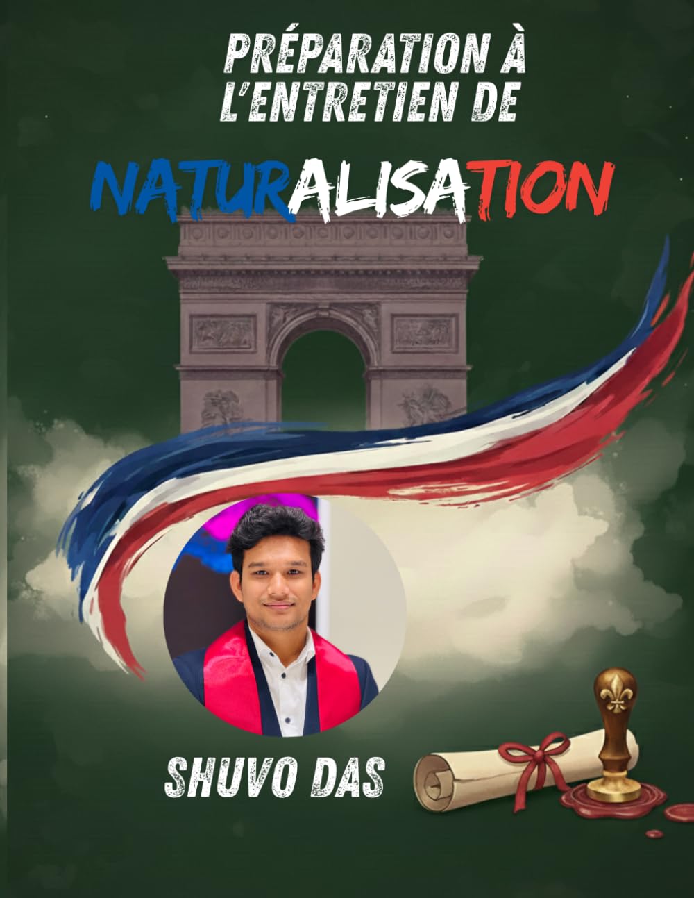 Préparation à l'entretien de naturalisation: Livre | Shuvo DAS