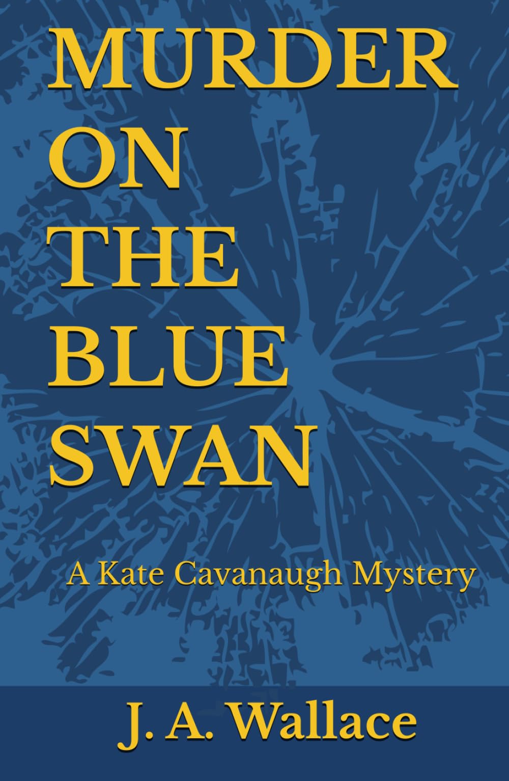 MURDER ON THE BLUE SWAN (A Kate Cavanaugh Mystery)