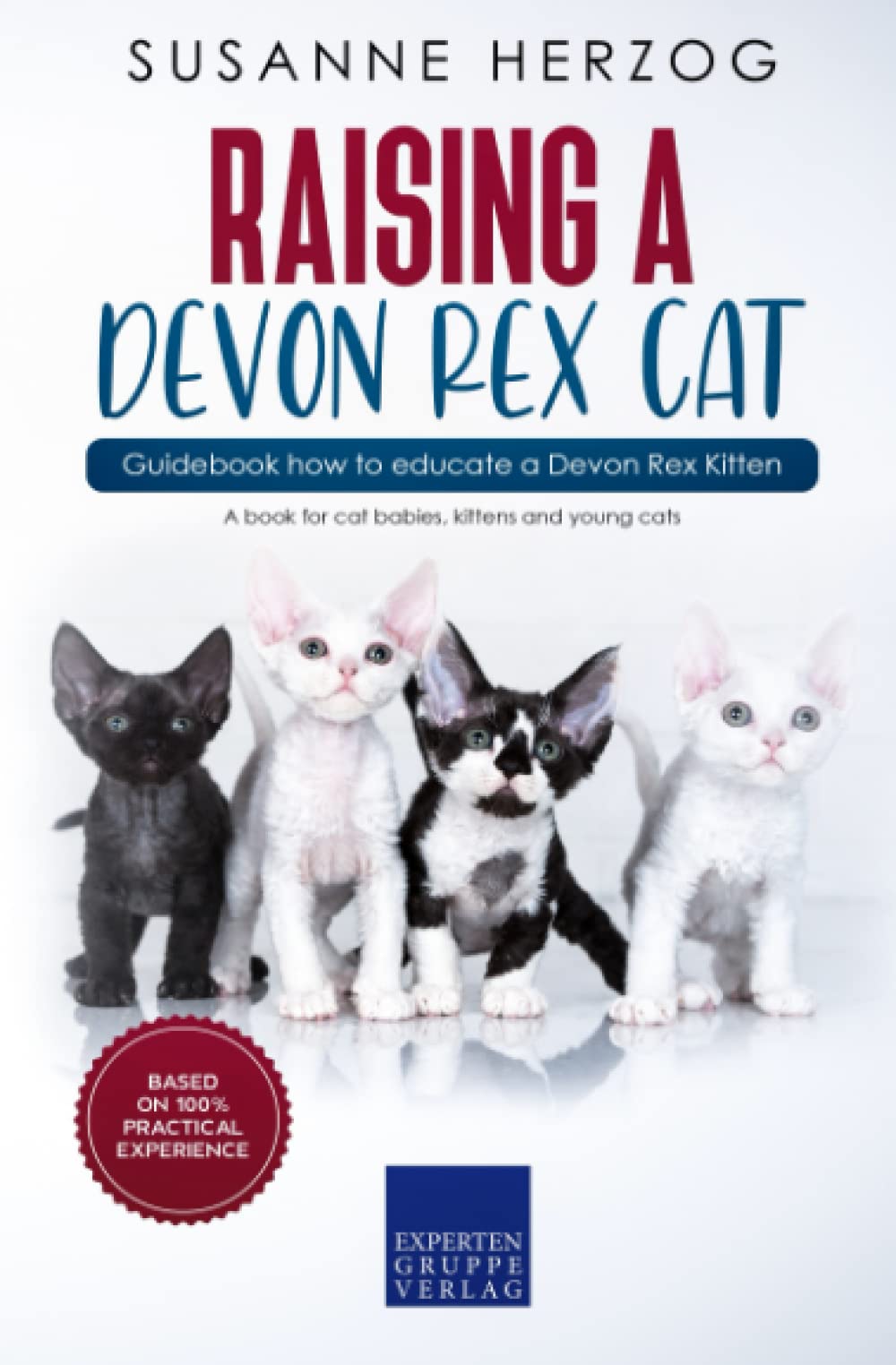 Raising a Devon Rex Cat – Guidebook how to educate a Devon Rex Kitten: A book for cat babies, kittens and young cats