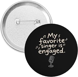 My favorite singer is engaged Round Button Pins for for Adult,Badge Brooch Decor Tinpl for Shirt Jacket Party Decorations