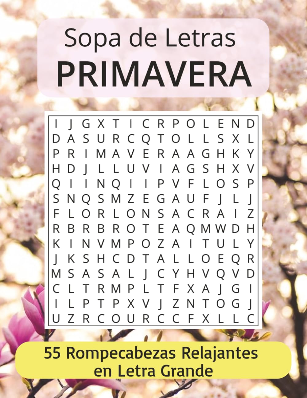 Libro de Sopas de Letras de Primavera: Sopa de Letras para Adultos Mayores con Letra Grande y Fácil de Leer sobre la Primavera, Naturaleza, Jardinería ... de Letras – Regalo para Tiempo Libre y Mas