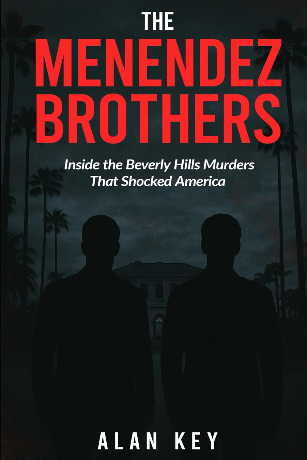 The Menendez Brothers: Inside the Beverly Hills Murders That Shocked America