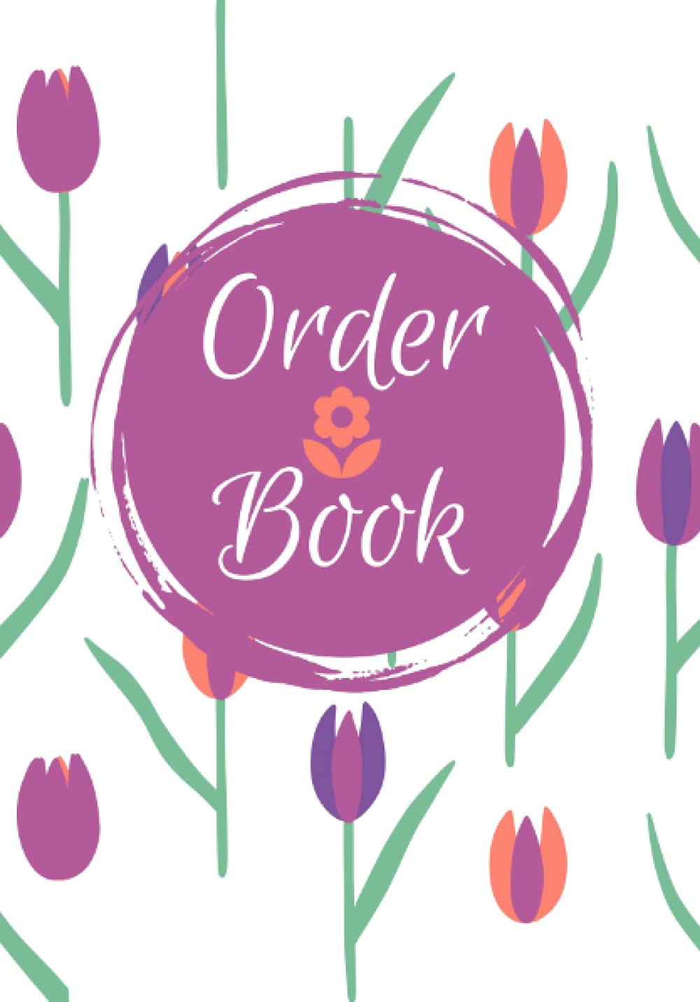 Florist Order Book: Small Business Order Log Book.