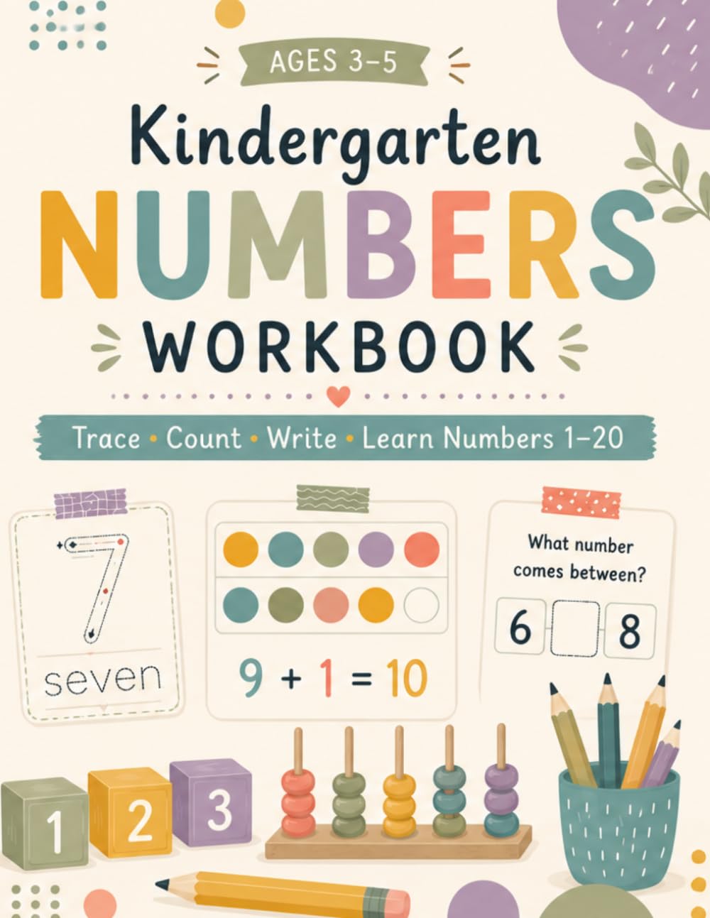 Kindergarten Numbers Workbook: Trace, Count, Write and Learn Numbers 1–20 for Preschool and Kindergarten Kids Ages 3–5