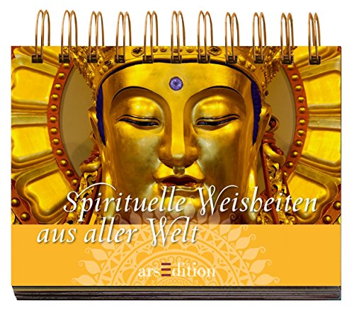 Spirituelle Weisheiten aus aller Welt Spirituelle Weisheiten aus aller Welt