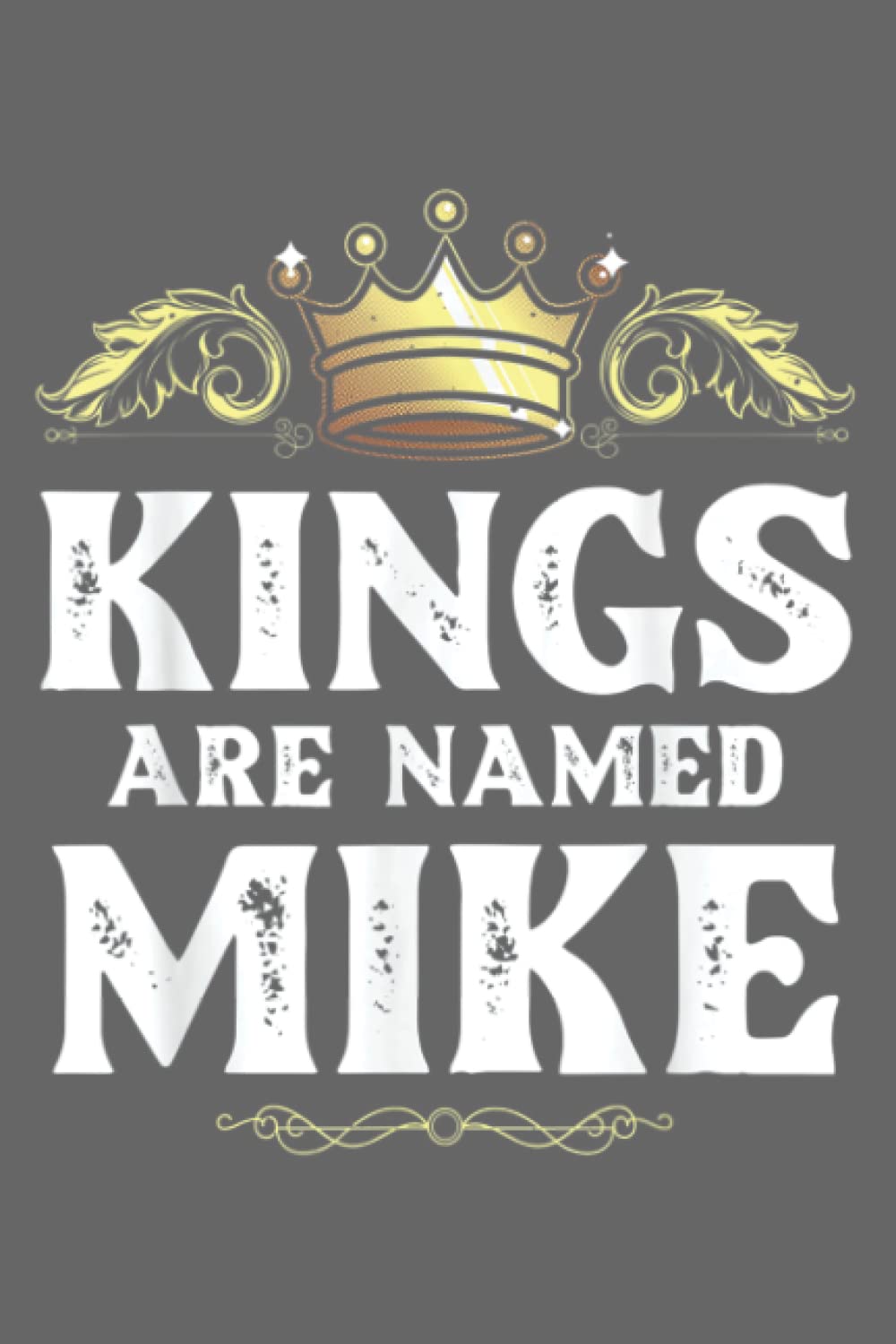 Kings Are Named MIKE Gift Funny Personalized Name Joke Men: Special designed covers, with lines inside