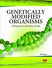 Genetically Modified Organisms: emerging law and policy in India