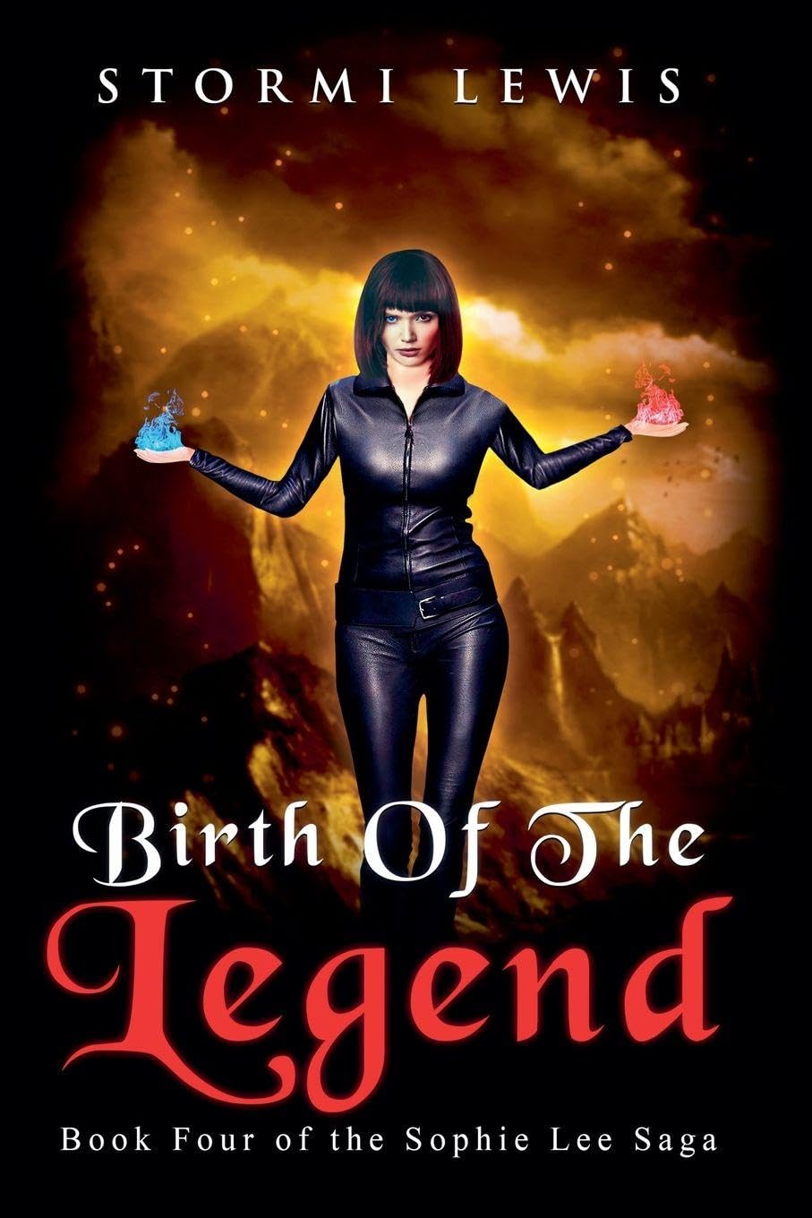 Birth of the Legend: Book Four of the Sophie Lee Saga: 4