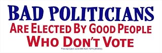 Peace Resource Project Bad Politicians Good People Not Voting Democracy and Social Change Bumper Sticker or Car Window Decal 8.5-by-2.75 Inches